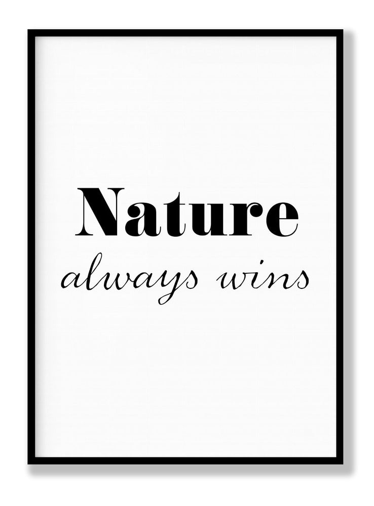 Nature always wins plakat