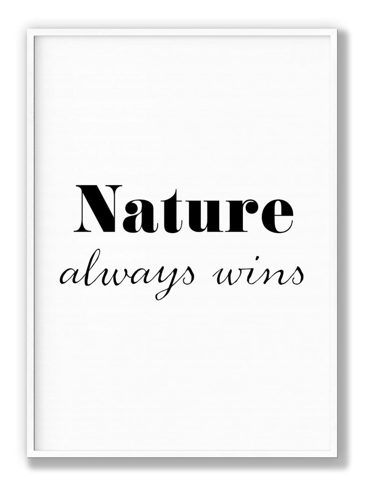 Nature always wins plakat