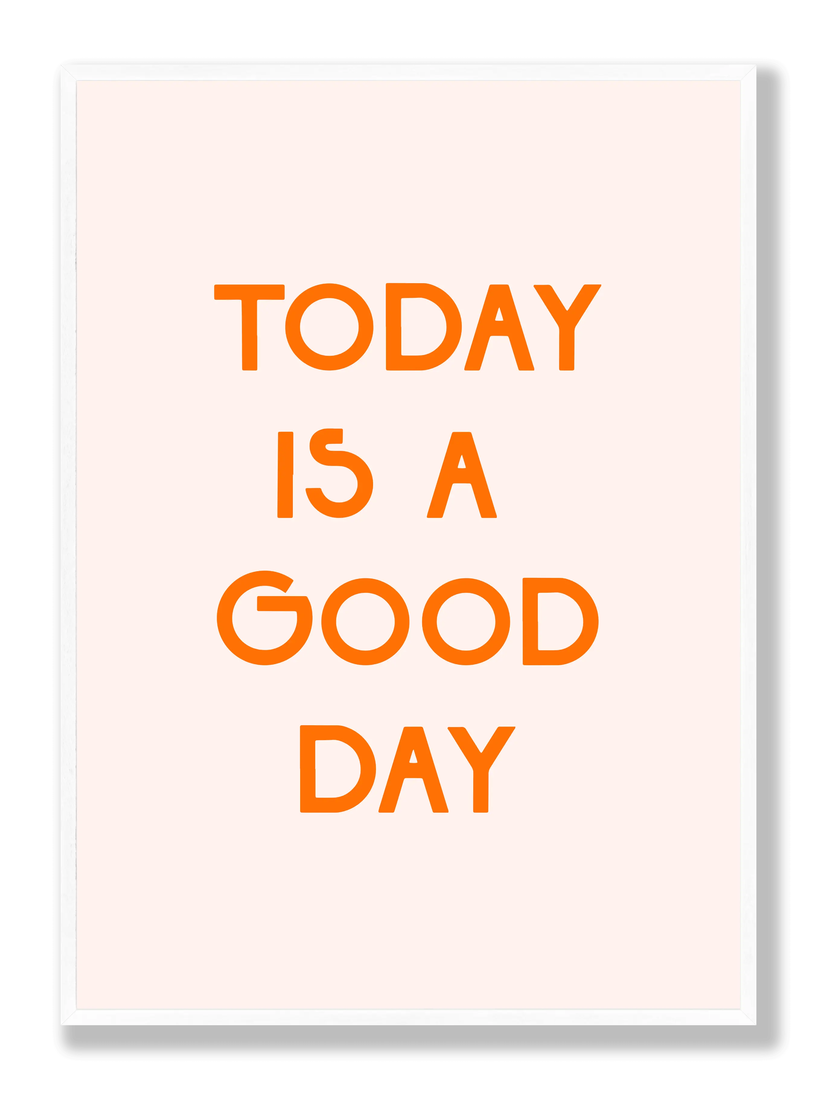 Today Is A Good Day Poster