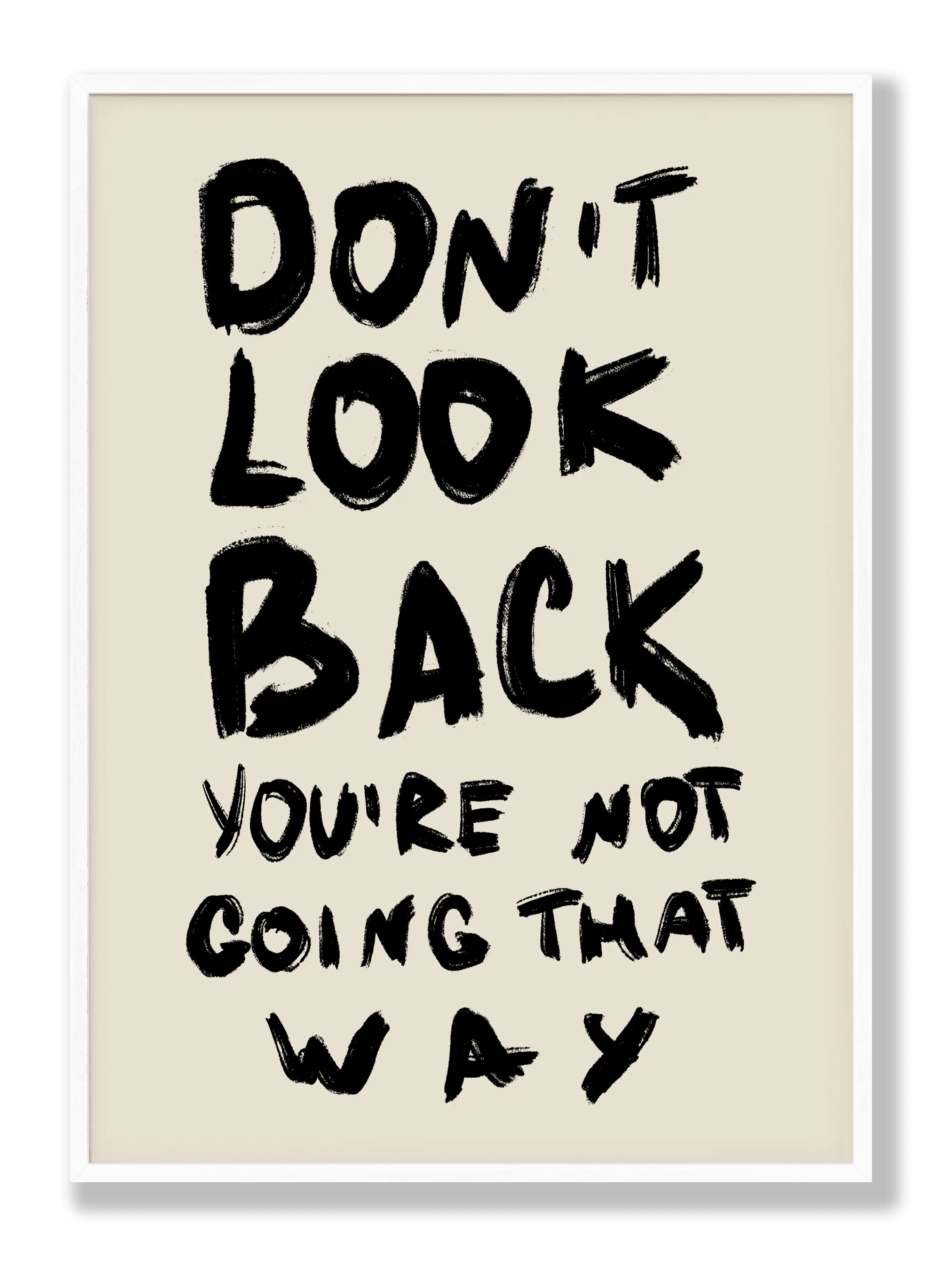 Dont Look Back You're Not Going That Way Poster