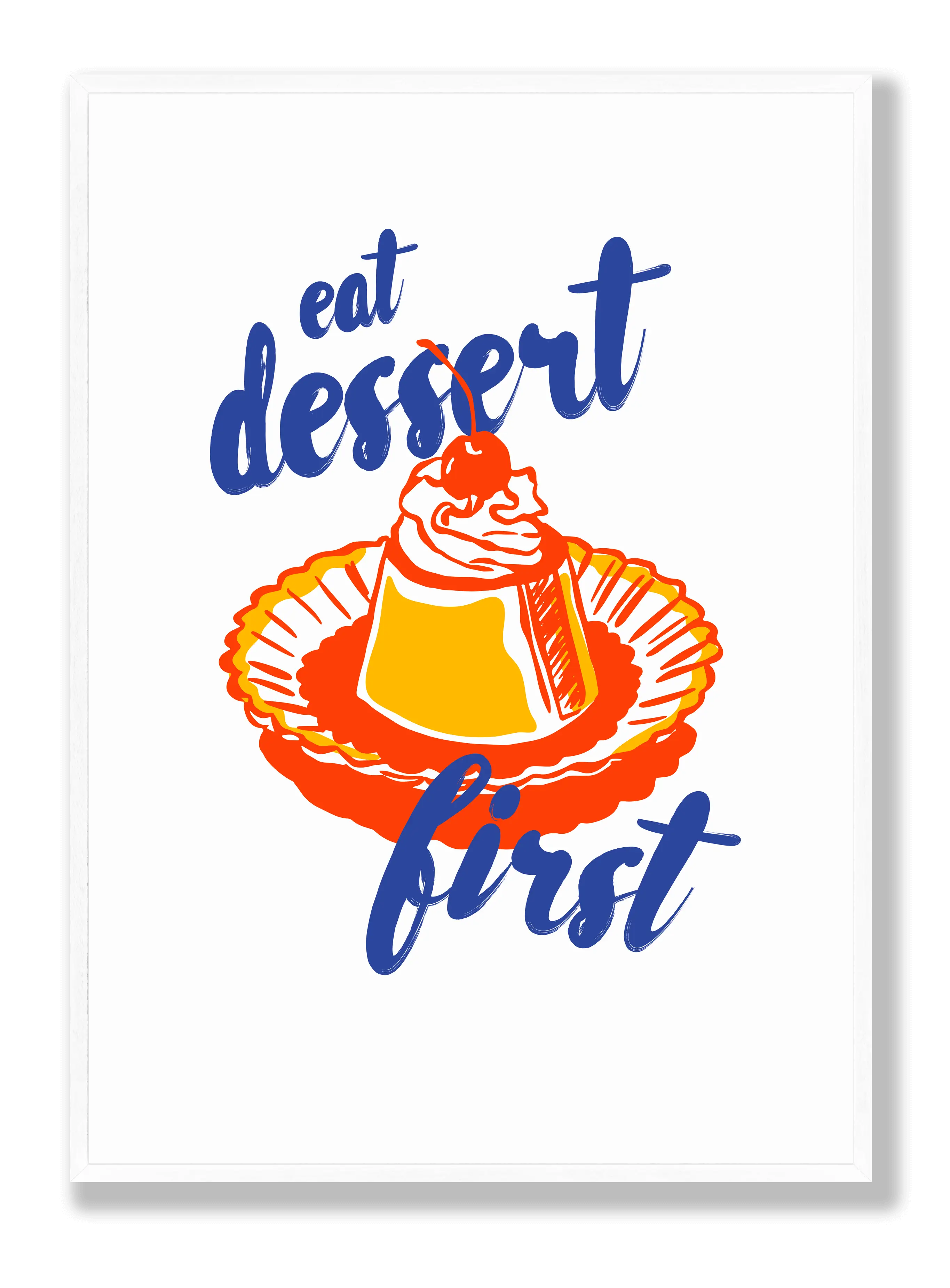 Dessert First Poster