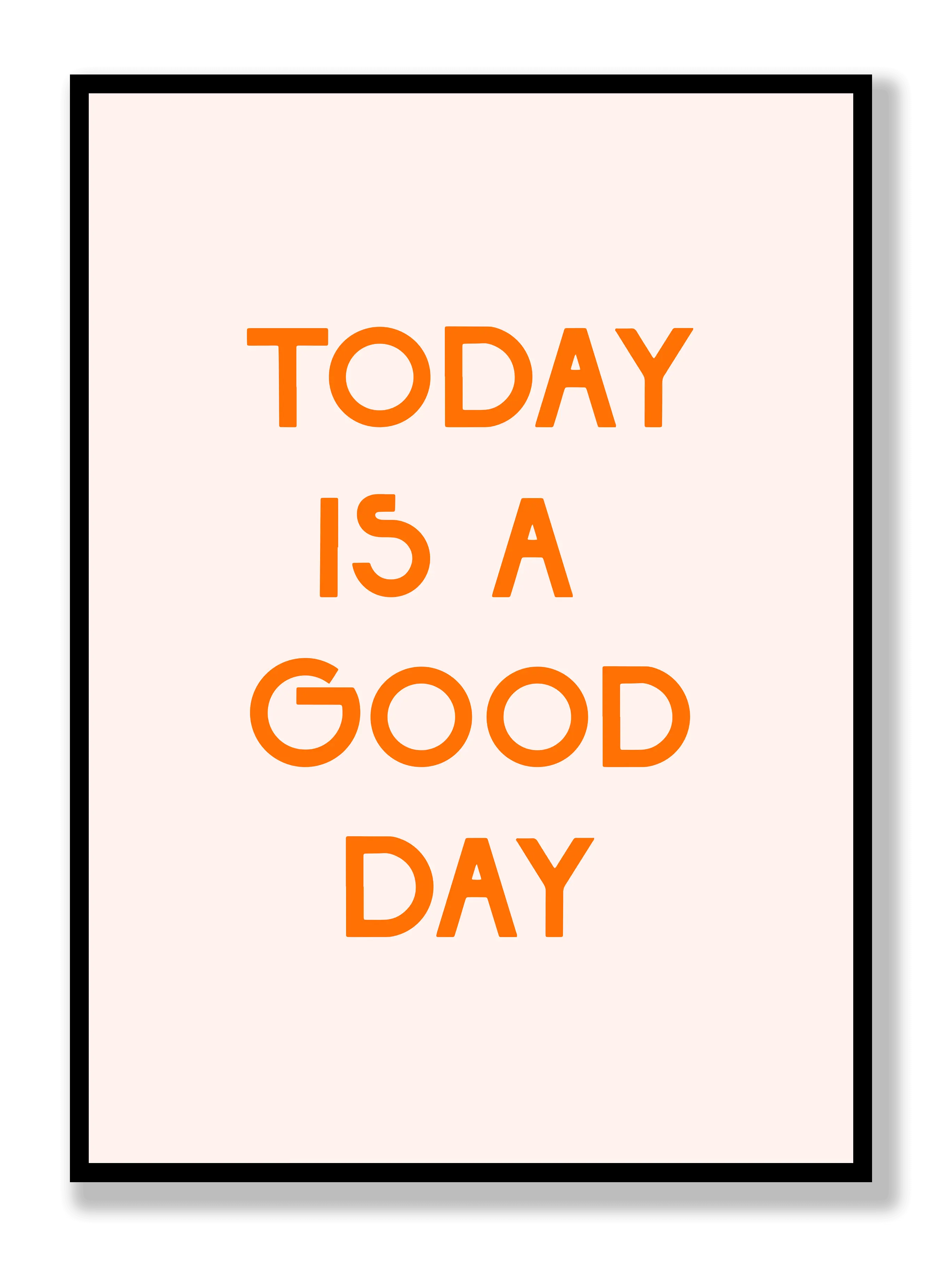 Today Is A Good Day Poster